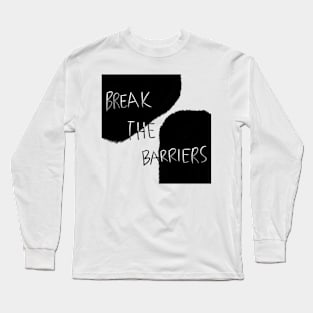 SPECIAL COLLECTION: BREAK THE BARRIERS 006 Long Sleeve T-Shirt
